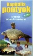 Kapitális pontyok IV. rész - Eredményes horgásztúráim